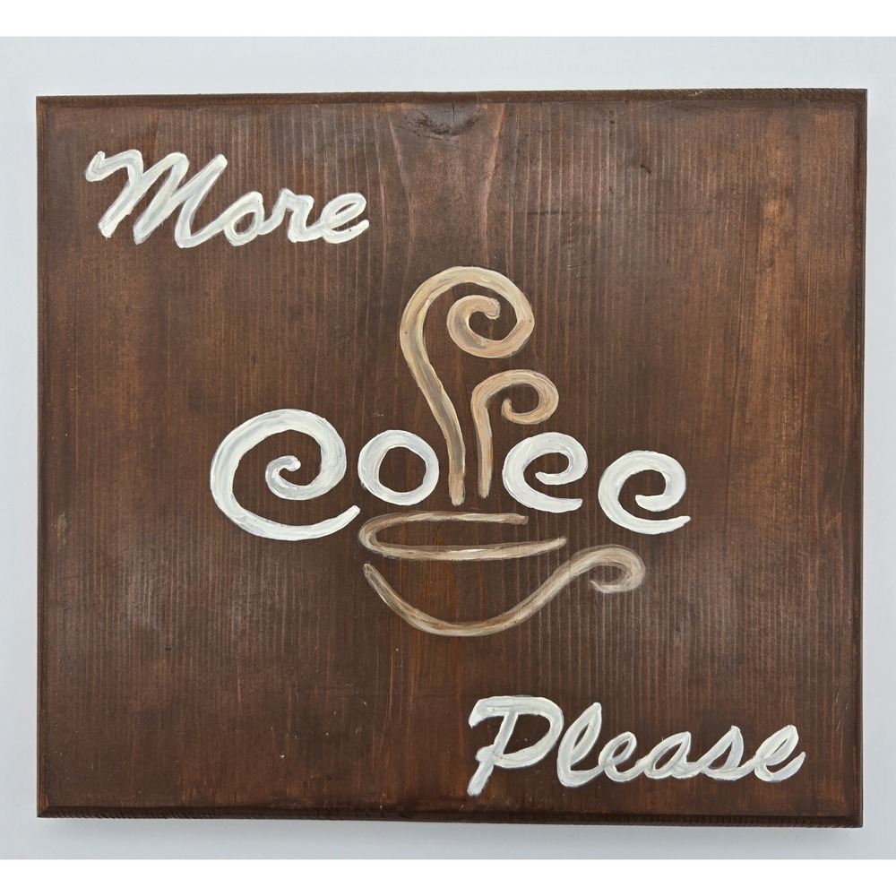 Hand Painted More‎ Coffee Please Wood Sign 11x10 Brown Beige Rustic Decor